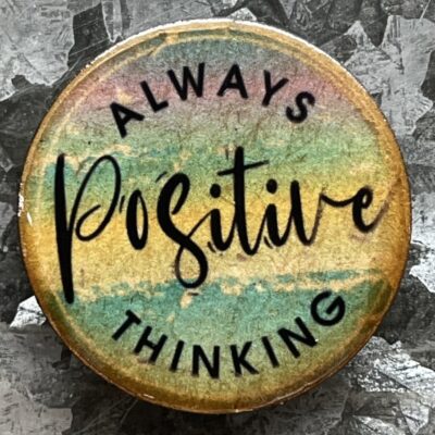 Always Positive Thinking Magnet 30mm