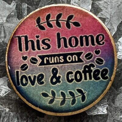 This Home Runs on Love and Coffee Magnet 30mm