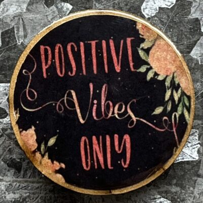 Positive Vibes Only Magnet 30mm