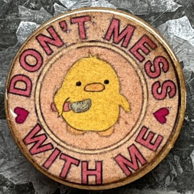 Don't Mess With Me Magnet 30mm