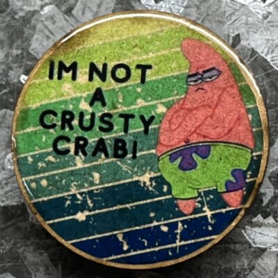 I'm Not A Crusty Crab Magnet 30mm